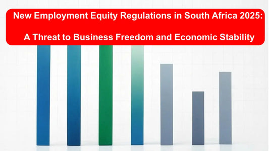 New Employment Equity Regulations in South Africa 2025: A Threat to Business Freedom aNew Employment Equity Regulations in South Africa 2025: A Threat to Business Freedom and Economic Stabilitynd Economic Stability